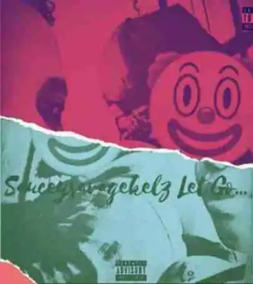 Sauceysavagekelz - Let Go